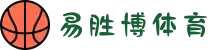 易胜博体育 - 易胜博体育官方平台